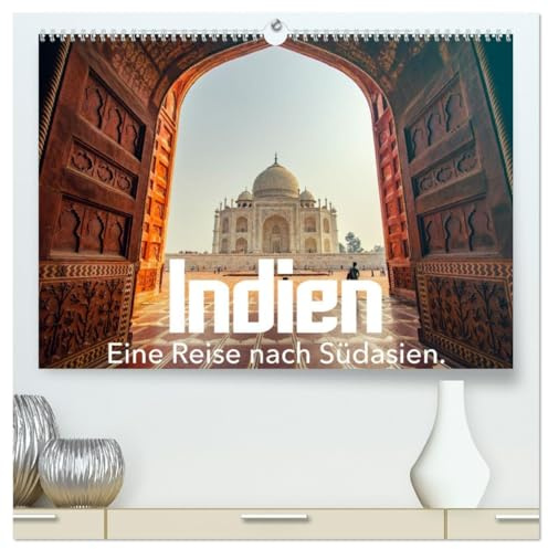 Indien - Eine Reise nach Südasien. (hochwertiger Premium Wandkalender 2026 DIN A2 quer), Kunstdruck in Hochglanz: Lassen Sie sich von der bezaubernden Kultur Indiens begeistern. (CALVENDO Orte)