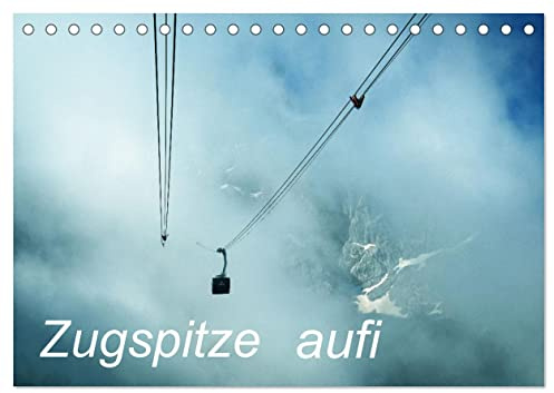 Zugspitze aufi (Tischkalender 2026 DIN A5 quer), CALVENDO Monatskalender: Hightech am höchsten Berg Deutschlands (CALVENDO Orte)