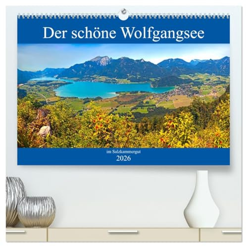 Der schöne Wolfgangsee im Salzkammergut (hochwertiger Premium Wandkalender 2026 DIN A2 quer), Kunstdruck in Hochglanz: Die schönsten Plätze am Wolfgangsee (CALVENDO Orte)