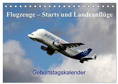 Flugzeuge – Starts und Landeanflüge Geburtstagsplaner (Tischkalender 2026 DIN A5 quer), CALVENDO Monatskalender: Dieser Kalender Planer zeigt eine ... und im Landeanflug. (CALVENDO Mobilitaet)