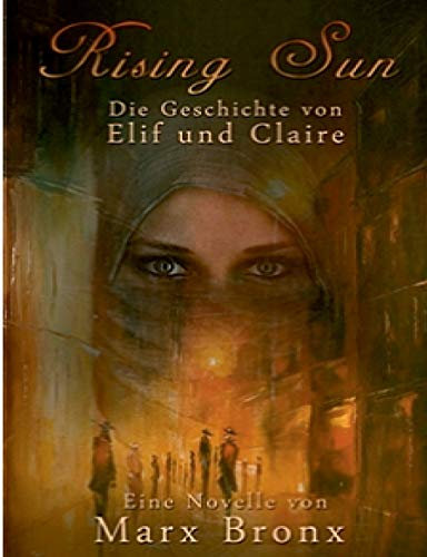 Rising Sun: Die Geschichte von Elif und Claire
