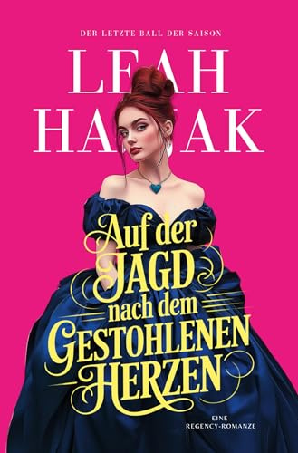 Auf der Jagd nach dem gestohlenen Herzen: Eine Regency-Romanze (Der letzte Ball der Saison)