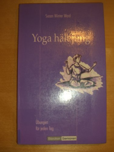 Yoga hält jung: Übungen für jeden Tag