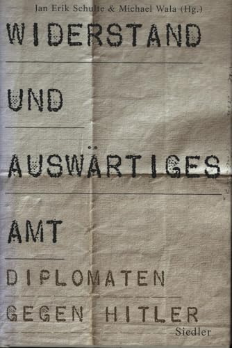 Widerstand und Auswärtiges Amt: Diplomaten gegen Hitler