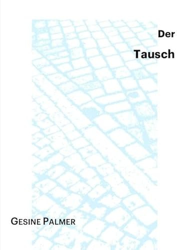 Der Tausch: Eine Elegie in Prosa