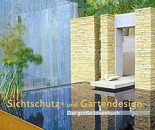 Sichtschutz- und Gartendesign: Das große Ideenbuch (Garten- und Ideenbücher BJVV)