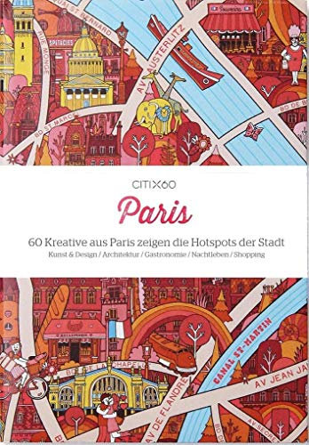 CITIx60 Paris (deutsche Ausgabe): 60 Kreative aus Paris zeigen die Hotspots der Stadt