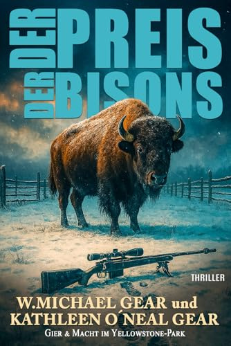 Der Preis der Bisons: Gier und Macht im Yellowstone-Park (Moderner Western-Thriller)