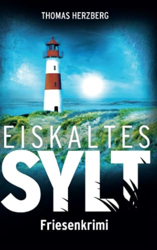 Eiskaltes Sylt: Küstenkrimi - Nordseekrimi: Friesenkrimi (Hannah Lambert ermittelt) (Hannah Lambert ermittelt - Friesenkrimi-Reihe, Band 2)