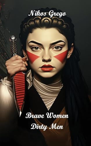 Brave Women Dirty Men: A Dark Romance