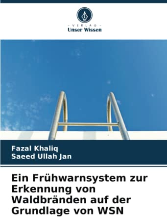 Ein Frühwarnsystem zur Erkennung von Waldbränden auf der Grundlage von WSN