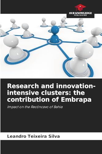 Research and innovation-intensive clusters: the contribution of Embrapa: Impact on the Recôncavo of Bahia