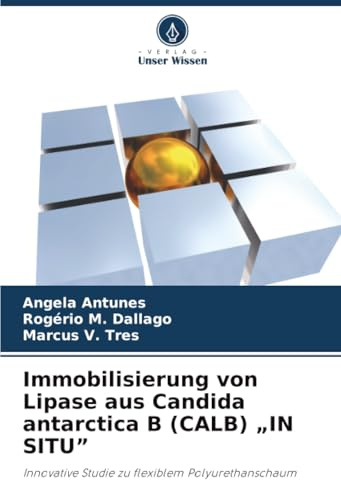 Immobilisierung von Lipase aus Candida antarctica B (CALB) „IN SITU”: Innovative Studie zu flexiblem Polyurethanschaum