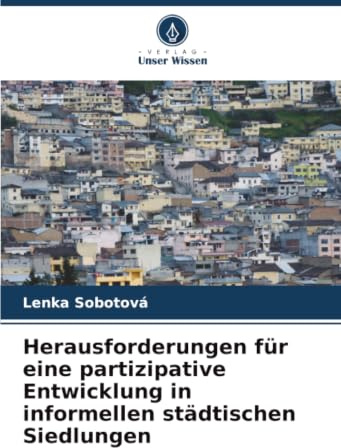 Herausforderungen für eine partizipative Entwicklung in informellen städtischen Siedlungen