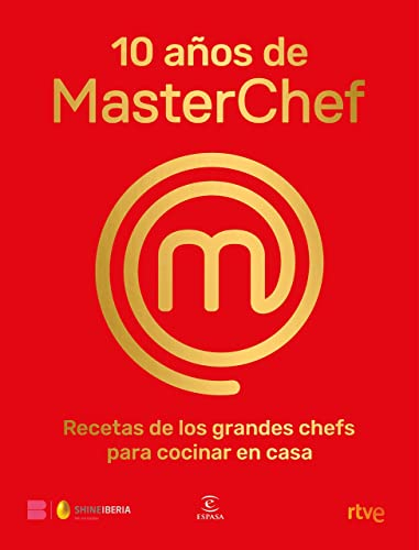 10 años de MasterChef: Recetas de los grandes chefs para cocinar en casa (Espasa Gastronomía)