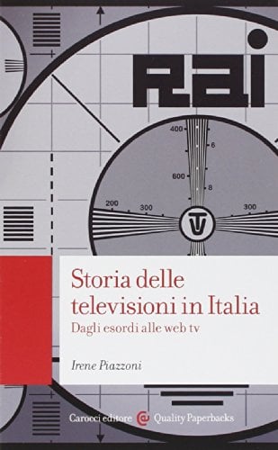 Storia delle televisioni in Italia. Dagli esordi alle web tv