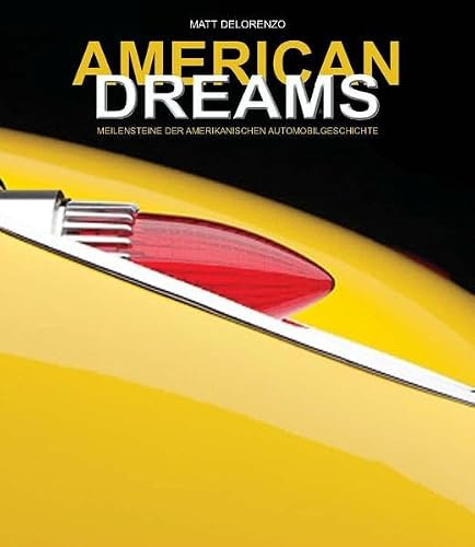 American Dreams: Meilensteine der amerikanischen Automobilgeschichte