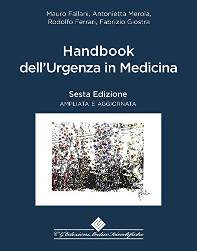 Handbook dell'urgenza in medicina VI edizione aggiornata ed ampliata