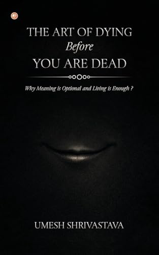 The Art Of Dying Before You Are Dead