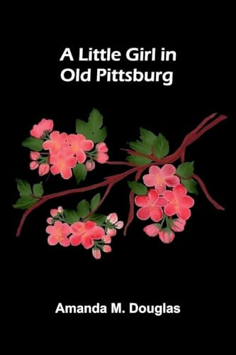 A Little Girl in Old Pittsburg
