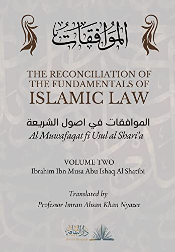 The Reconciliation of the Fundamentals of Islamic Law: Volume 2 - Al Muwafaqat fi Usul al Shari'a: ¿¿¿¿¿¿¿¿¿ ¿¿ ¿¿¿¿ ¿¿¿¿¿¿¿
