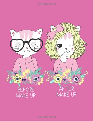 BEFORE MAKE UP AFTER MAKE UP: JOURNAL AND SKETCHBOOK FOR GIRLS : JOURNAL AND NOTEBOOK FOR GIRLS PERFECT FOR JOURNAL, DOODLING, SKETCHING and NOTE