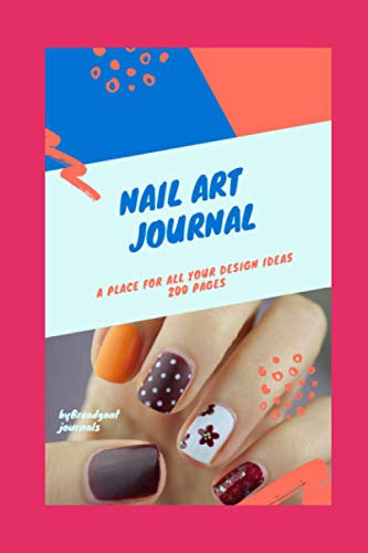 Nail art journal: A place for all your design ideas