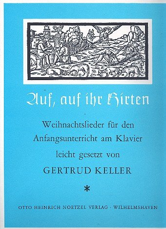 Gertrud Keller, Auf, auf ihr Hirten, Weihnachtslieder für den Anfangsunterricht am Klavier