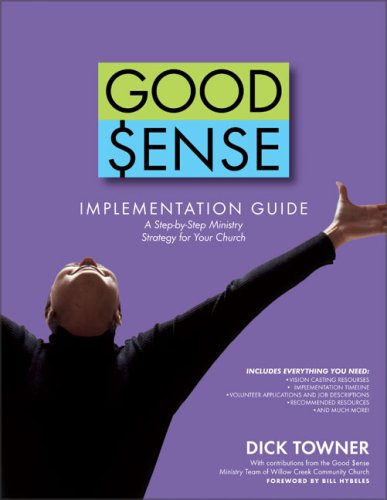 Good Sense: Implementation Guide : A Step-By-Step Strategy for Your Church