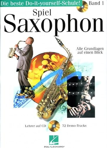 Spiel Saxophon, m. Audio-CD.Bd.1: Die beste Do-it-yourself-Schule. Saxophon. Lehrbuch.