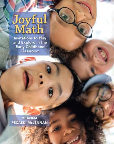 Joyful Math: Invitations to Play and Explore in the Early Childhood Classroom