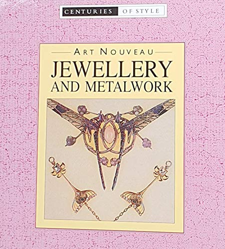 Art Nouveau Jewellery and Metalwork Centuries of Style