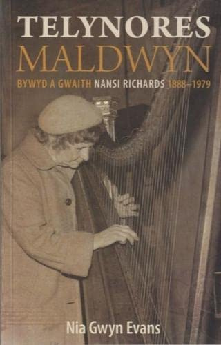 Telynores Maldwyn - Bywyd a Gwaith Nansi Richards 1888-1979: Bywyd a Gwaith Nansi Richards 1888-1979