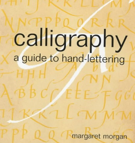 Calligraphy - A Guide to Hand-Lettering