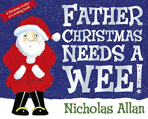 Father Christmas Needs a Wee!