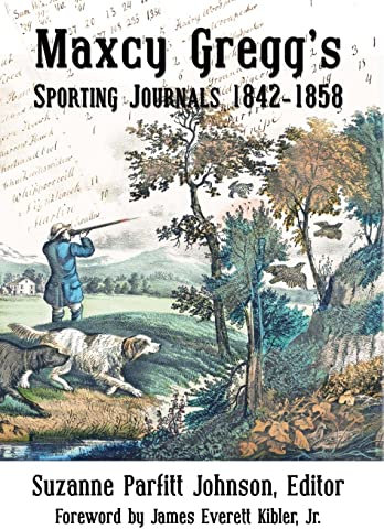 Maxcy Gregg's Sporting Journals 1842-1858