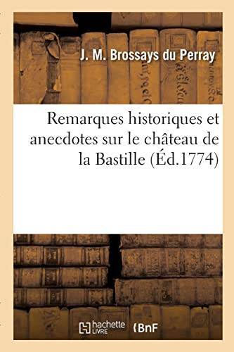 Remarques historiques et anecdotes sur le château de la Bastille (Éd.1774)