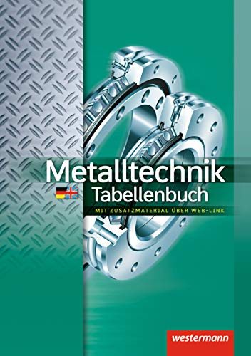 Metalltechnik Tabellenbuch: mit Zusatzmaterial über Web-Link: Tabellenbuch