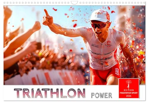Triathlon Power (Wandkalender 2026 DIN A3 quer), CALVENDO Monatskalender: Eine Hommage an die Athleten und die Kraft des Sports. (CALVENDO Sport)