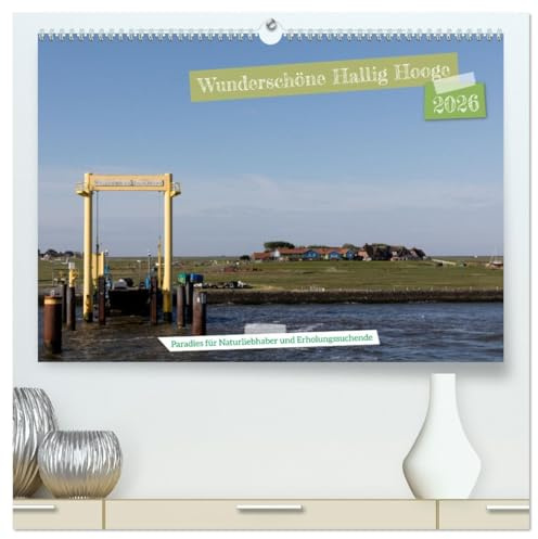 Wunderschöne Hallig Hooge (hochwertiger Premium Wandkalender 2026 DIN A2 quer), Kunstdruck in Hochglanz: Die Hallig Hooge, ein Paradies in der Nordsee ... und Erholungssuchende. (CALVENDO Orte)