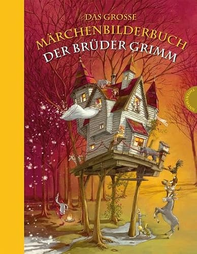 Das große Märchenbilderbuch der Brüder Grimm: Nachw. v. Claudia Blei-Hoch