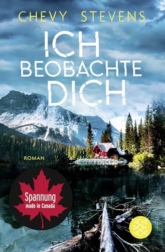 Ich beobachte dich: Roman | »Chevy Stevens weiß einfach, wie man Spannung aufbaut.« Radio 91.2 (Kanada-Thriller, Band 6)
