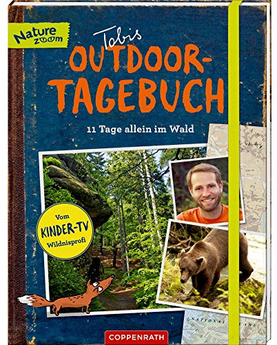 Tobis Outdoor-Tagebuch: 11 Tage allein im Wald: Mit Extra-Heft Survival-Tipps