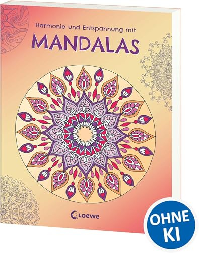Harmonie und Entspannung mit Mandalas: 60 stimmungsvolle Motive für Kinder ab 8 Jahren und Erwachsene zum Ausmalen und Entspannen - Für eine beruhigende Pause vom Alltag