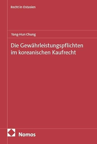 Die Gewährleistungspflichten im koreanischen Kaufrecht (Recht in Ostasien)