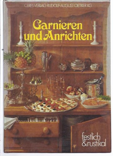 Garnieren und Anrichten. Festlich und rustikal