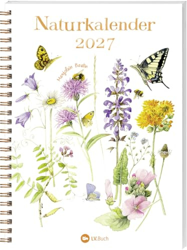 Naturkalender 2027: Das Original von Marjolein Bastin seit über 35 Jahren. Illustrierter Wochenplaner für Naturfreunde und Gartenliebhaber mit praktischer Spiralbindung – inspirierend und persönlich