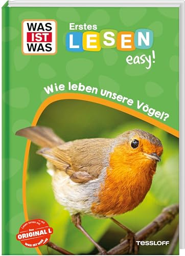 WAS IST WAS Erstes Lesen easy! Wie leben unsere Vögel? | Große Fibelschrift | Einfache Sätze | Lesestufe 1 | Für Schulanfang und Lesestart