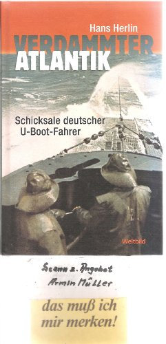 Verdammter Atlantik : Schicksale deutscher U-Boot-Fahrer.