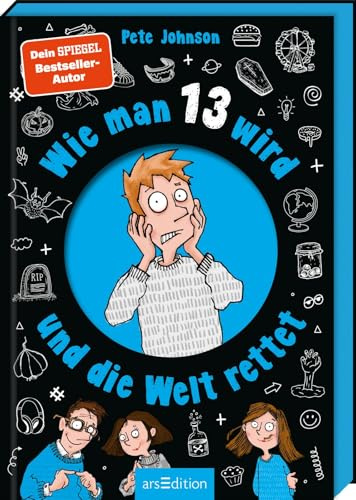 Wie man 13 wird und die Welt rettet: Lustiges Kinderbuch voller Witz und Alltagschaos